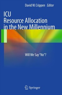Immagine di copertina: ICU Resource Allocation in the New Millennium 9781461438656