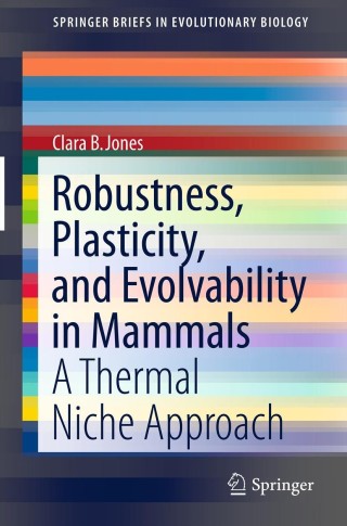 Cover image: Robustness, Plasticity, and Evolvability in Mammals 9781461438847
