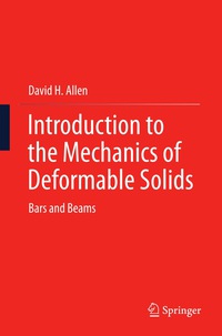 Cover image: Introduction to the Mechanics of Deformable Solids 9781461440024