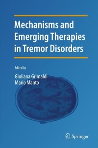 表紙画像: Mechanisms and Emerging Therapies in Tremor Disorders 9781461440260