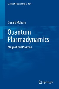 表紙画像: Quantum Plasmadynamics 9781461440444