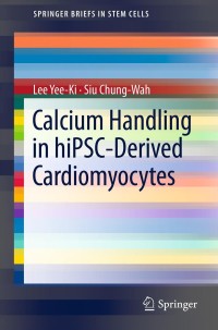 Omslagafbeelding: Calcium Handling in hiPSC-Derived Cardiomyocytes 9781461440925