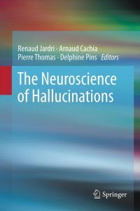 Cover image: The Neuroscience of Hallucinations 9781461441205
