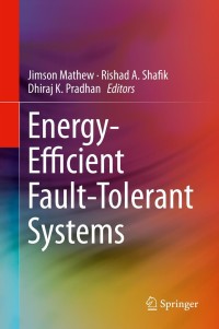 表紙画像: Energy-Efficient Fault-Tolerant Systems 9781461441922