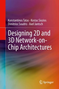 Cover image: Designing 2D and 3D Network-on-Chip Architectures 9781461442738