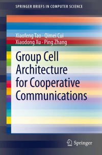 صورة الغلاف: Group Cell Architecture for Cooperative Communications 9781461443186