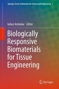 Cover image: Biologically Responsive Biomaterials for Tissue Engineering 9781461443278