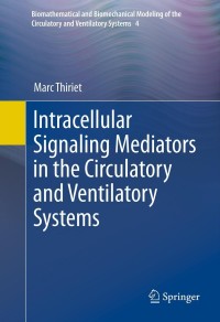 表紙画像: Intracellular Signaling Mediators in the Circulatory and Ventilatory Systems 9781461443698