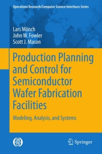 Imagen de portada: Production Planning and Control for Semiconductor Wafer Fabrication Facilities 9781461444718