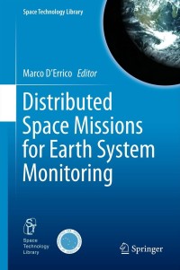 Imagen de portada: Distributed Space Missions for Earth System Monitoring 9781461445401