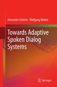 Cover image: Towards Adaptive Spoken Dialog Systems 9781461445920