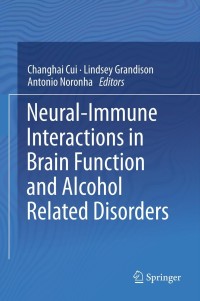 Cover image: Neural-Immune Interactions in Brain Function and Alcohol Related Disorders 9781461447283