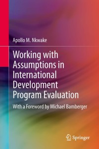 Immagine di copertina: Working with Assumptions in International Development Program Evaluation 9781461447962