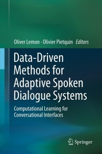 Cover image: Data-Driven Methods for Adaptive Spoken Dialogue Systems 1st edition 9781461448020