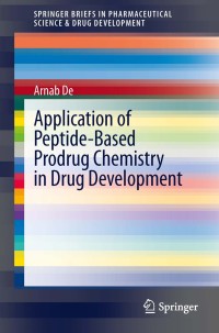 Cover image: Application of Peptide-Based Prodrug Chemistry in Drug Development 9781461448747