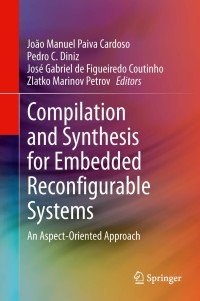 Cover image: Compilation and Synthesis for Embedded Reconfigurable Systems 9781461448938
