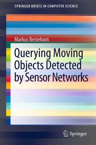 Imagen de portada: Querying Moving Objects Detected by Sensor Networks 9781461449263