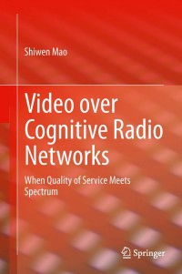 Imagen de portada: Video over Cognitive Radio Networks 9781461449560