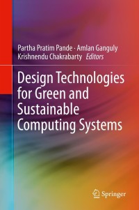 Cover image: Design Technologies for Green and Sustainable Computing Systems 9781461449744