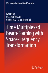 Titelbild: Time Multiplexed Beam-Forming with Space-Frequency Transformation 9781461450450