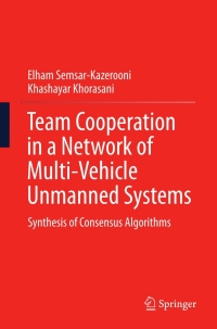 Imagen de portada: Team Cooperation in a Network of Multi-Vehicle Unmanned Systems 9781461450726