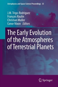 صورة الغلاف: The Early Evolution of the Atmospheres of Terrestrial Planets 9781461451907