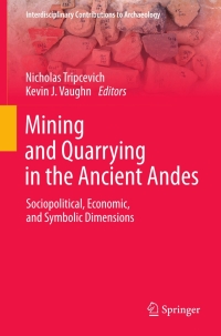 Imagen de portada: Mining and Quarrying in the Ancient Andes 9781461451990