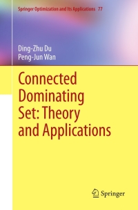 Cover image: Connected Dominating Set: Theory and Applications 9781461452416