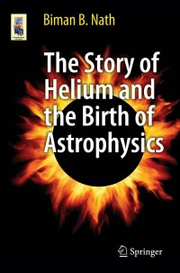 Cover image: The Story of Helium and the Birth of Astrophysics 9781461453628