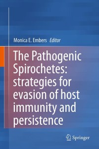 Cover image: The Pathogenic Spirochetes: strategies for evasion of host immunity and persistence 1st edition 9781461454038