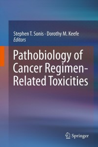 Cover image: Pathobiology of Cancer Regimen-Related Toxicities 9781461454373