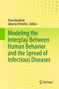 Cover image: Modeling the Interplay Between Human Behavior and the Spread of Infectious Diseases 9781461454731
