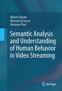 Imagen de portada: Semantic Analysis and Understanding of Human Behavior in Video Streaming 9781461454854