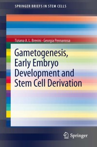 Omslagafbeelding: Gametogenesis, Early Embryo Development and Stem Cell Derivation 9781461455318