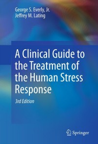 表紙画像: A Clinical Guide to the Treatment of the Human Stress Response 3rd edition 9781461455370