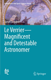 Cover image: Le Verrier—Magnificent and Detestable Astronomer 9781461455646