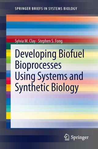 Imagen de portada: Developing Biofuel Bioprocesses Using Systems and Synthetic Biology 9781461455790