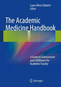 Immagine di copertina: The Academic Medicine Handbook 9781461456926