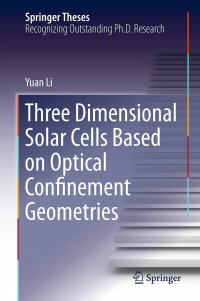 Omslagafbeelding: Three Dimensional Solar Cells Based on Optical Confinement Geometries 9781461456988