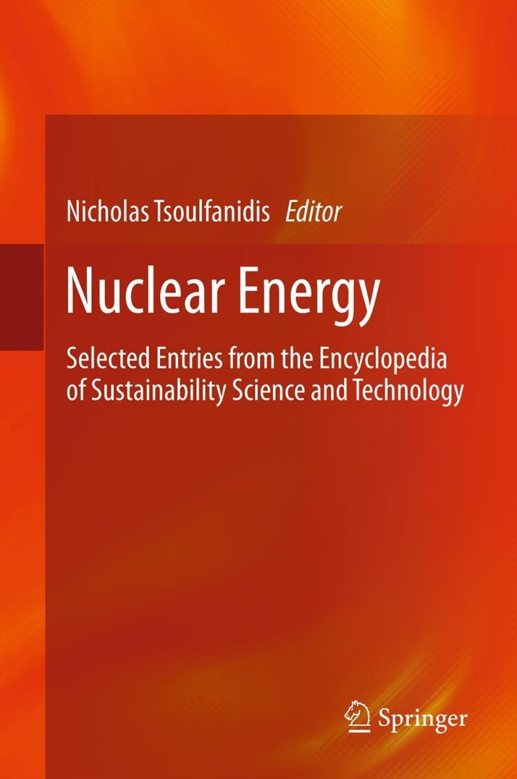 Nuclear Energy Selected Entries from the Encyclopedia of Sustainability Science and Technology