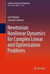 Cover image: Newtonian Nonlinear Dynamics for Complex Linear and Optimization Problems 9781461459118