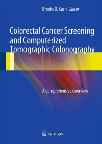 Cover image: Colorectal Cancer Screening and Computerized Tomographic Colonography 9781461459422