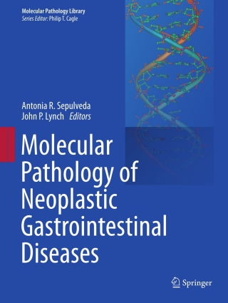 Cover image: Molecular Pathology of Neoplastic Gastrointestinal Diseases 9781461460145