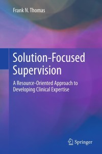 Cover image: Solution-Focused Supervision 9781461460510