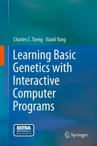 Cover image: Learning Basic Genetics with Interactive Computer Programs 9781461460824