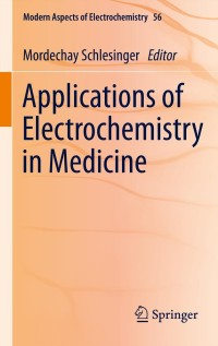 Cover image: Applications of Electrochemistry in Medicine 9781461461470