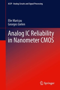 表紙画像: Analog IC Reliability in Nanometer CMOS 9781461461623