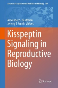 Omslagafbeelding: Kisspeptin Signaling in Reproductive Biology 9781461461982