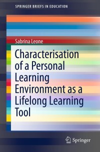 Cover image: Characterisation of a Personal Learning Environment as a Lifelong Learning Tool 9781461462736