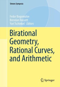 表紙画像: Birational Geometry, Rational Curves, and Arithmetic 9781461464815